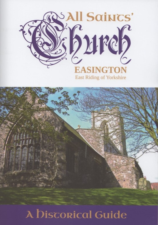 All Saints’ Church Easington, East Riding of Yorkshire; A Historical Guide